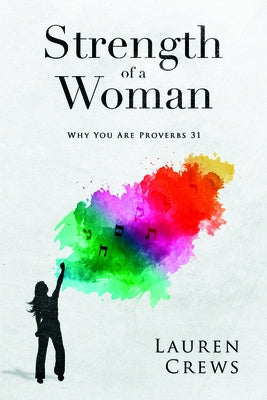 Strength of a Woman: Why You Are Proverbs 31 Paperback Ascender Books