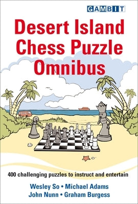 Desert Island Chess Puzzle Omnibus Paperback Gambit Publications