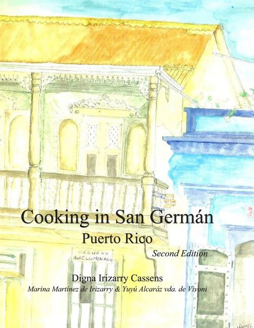 Cooking in San Germán Puerto Rico: Puerto Rican Regional Cuisine Paperback Cassens Associates