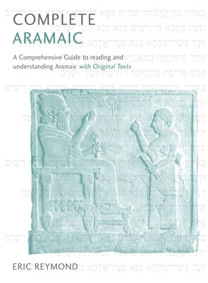 Complete Aramaic by Reymond, Eric