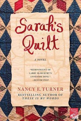Sarah's Quilt: A Novel of Sarah Agnes Prine and the Arizona Territories, 1906 by Turner, Nancy E.