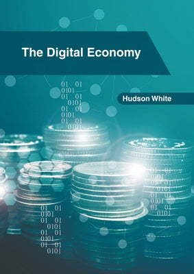 The Digital Economy by White, Hudson