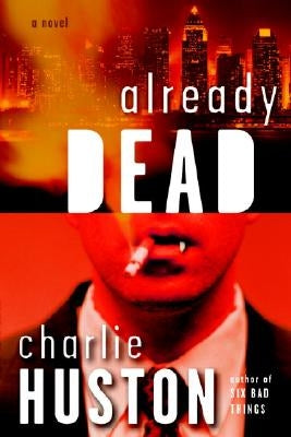 Already Dead by Huston, Charlie