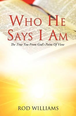 Who He Says I Am Paperback Xulon Press