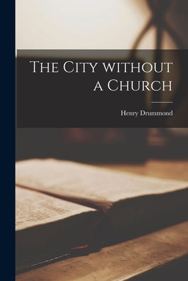 The City Without a Church Paperback Legare Street Press