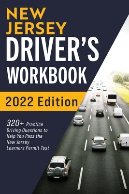 New Jersey Driver's Workbook: 320+ Practice Driving Questions to Help You Pass the New Jersey Learner's Permit Test by Prep, Connect