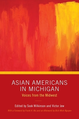 Asian Americans in Michigan: Voices from the Midwest by Jew, Victor