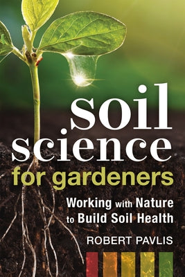 Paperback book titled "Soil Science for Gardeners" by New Society Publishers, with a nature-inspired cover design featuring soil and plants.