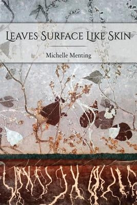 Leaves Surface Like Skin by Menting, Michelle
