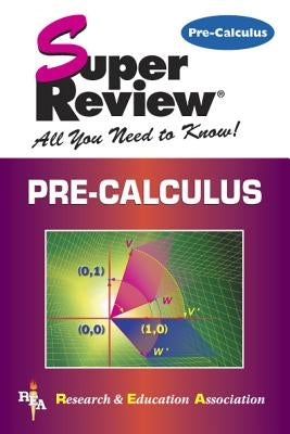 Pre-Calculus Super Review by The Editors of Rea