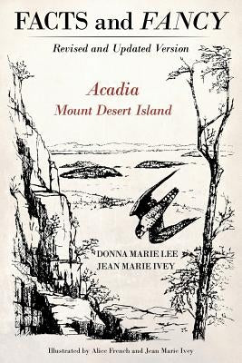 Facts and Fancy: Acadia Mount Desert Island - Revised and Updated Version Paperback Page Publishing, Inc.