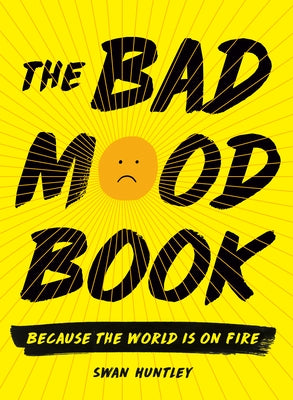 The Bad Mood Book by Huntley, Swan