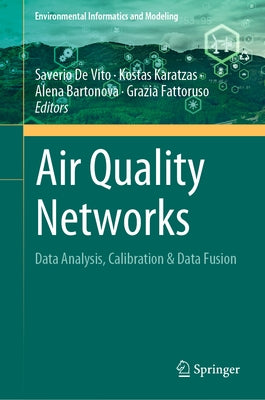 Air Quality Networks: Data Analysis, Calibration & Data Fusion by de Vito, Saverio