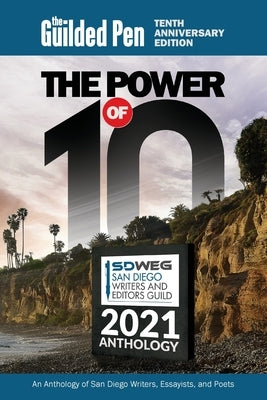 The Guilded Pen - The Power of 10 Paperback San Diego Writers and Editors Guild