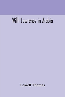 With Lawrence in Arabia Paperback Alpha Edition