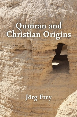 Qumran and Christian Origins Paperback Baylor University Press