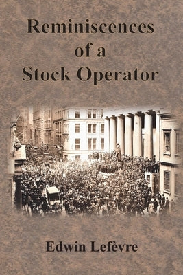 Reminiscences of a Stock Operator by Lefèvre, Edwin