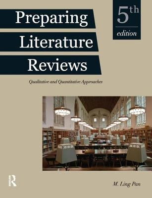 Preparing Literature Reviews: Qualitative and Quantitative Approaches by Pan, M. Ling