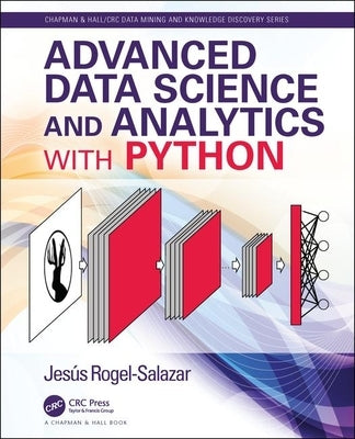 Advanced Data Science and Analytics with Python by Rogel-Salazar, Jesus