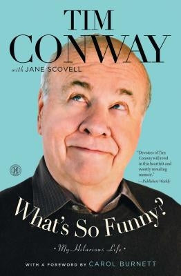 What's So Funny?: My Hilarious Life by Conway, Tim