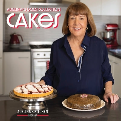 Adelina's Dolci Collection - Cakes: Cakes Paperback Dromana Publishing