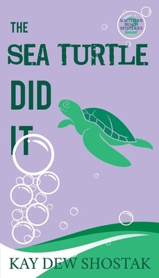 The Sea Turtle Did It Paperback Kay Dew Shostak