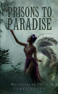 Prisons to Paradise - My Journey to Christ Paperback Bookleaf Publishing
