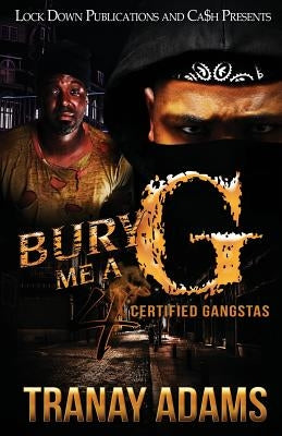 Bury Me A G 4: Certified Gangstas Lock Down Publications