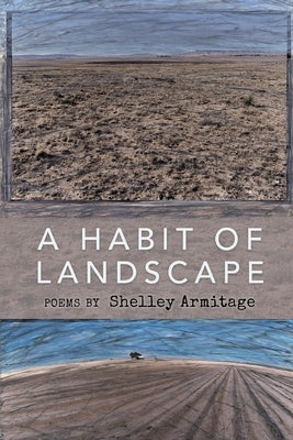 A Habit of Landscape by Armitage, Shelley