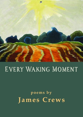 Every Waking Moment Lynx House Press