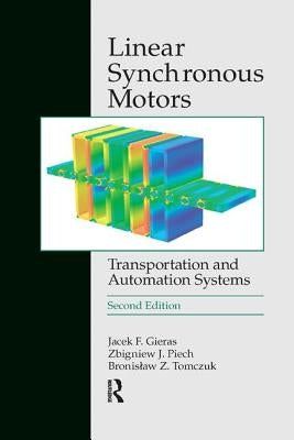 Linear Synchronous Motors: Transportation and Automation Systems, Second Edition Paperback CRC Press