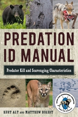 Predation Id Manual: Predator Kill and Scavenging Characteristics Paperback Skyhorse Publishing