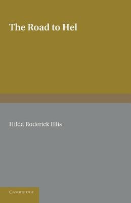 The Road to Hel: A Study of the Conception of the Dead in Old Norse Literature by Ellis, Hilda Roderick