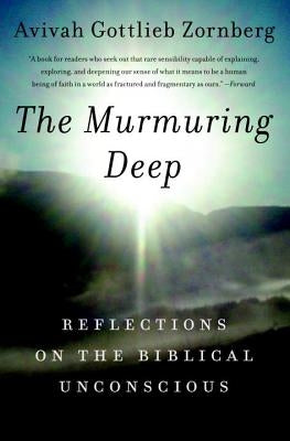 The Murmuring Deep: Reflections on the Biblical Unconscious Paperback Schocken Books Inc
