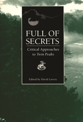 Full of Secrets: Critical Approaches to Twin Peaks Paperback Wayne State University Press