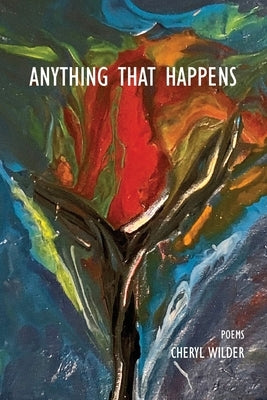 Anything That Happens by Wilder, Cheryl