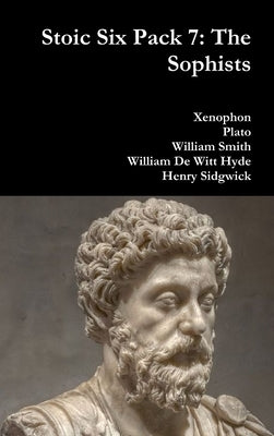 Stoic Six Pack 7: The Sophists by Xenophon