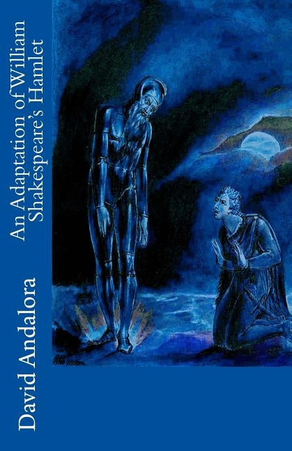 An Adaptation of William Shakespeare's Hamlet Paperback Createspace Independent Publishing Platform