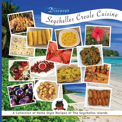 Discover Seychelles Creole Cuisine: A Collection of Home Style Recipes of The Seychelles Islands Paperback Jasmine Creations