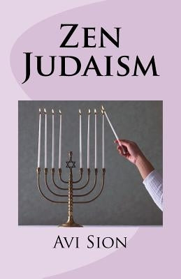 Zen Judaism Paperback Createspace Independent Publishing Platform
