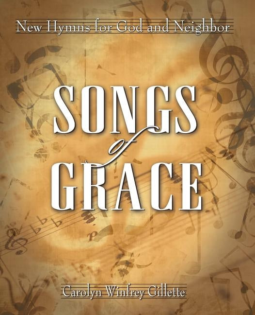 Songs of Grace: New Hymns for God and Neighbor Paperback Discipleship Resources