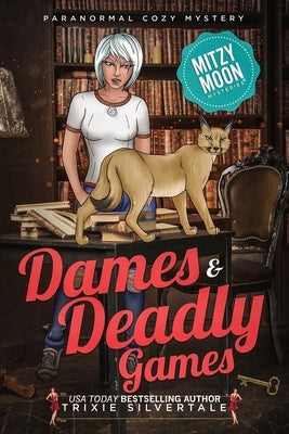 Dames and Deadly Games: Paranormal Cozy Mystery by Silvertale, Trixie