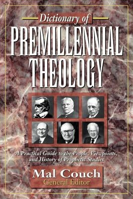Dictionary of Premillennial Theology Paperback Kregel Publications