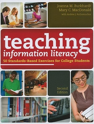 Teaching Information Literacy: 50 Standards-Based Exercises for College Students Paperback American Library Association