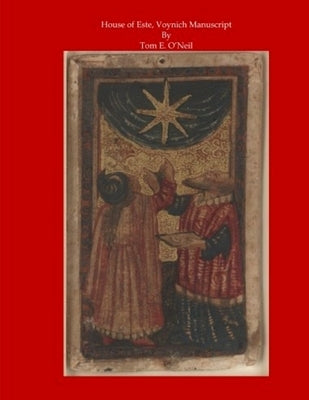 House of Este, Voynich Manuscript: Voynich Cipher Paperback Createspace Independent Publishing Platform