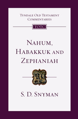 Nahum, Habakkuk and Zephaniah: An Introduction and Commentary by Snyman, S. D.