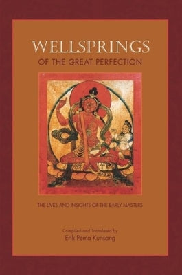 Wellsprings of the Great Perfection Paperback Rangjung Yeshe Publications