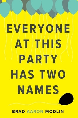 Everyone at This Party Has Two Names by Modlin, Brad Aaron