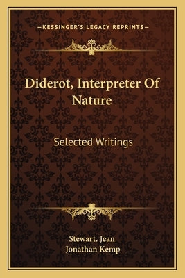 Diderot, Interpreter Of Nature: Selected Writings Paperback Kessinger Publishing
