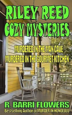 Riley Reed Cozy Mysteries Bundle: Murdered in the Man Cave\Murdered in the Gourm Paperback Createspace Independent Publishing Platform